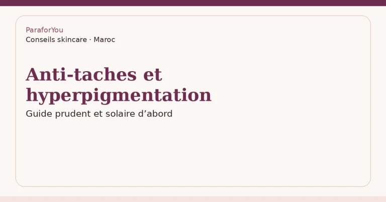 Anti-taches et hyperpigmentation : guide prudent pour le Maroc — illustration typographique ParaforYou