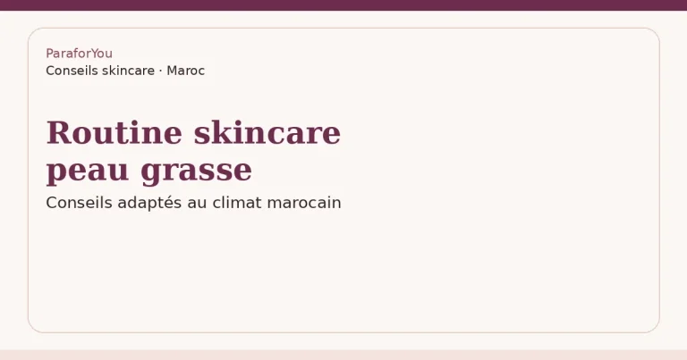 Routine skincare peau grasse au Maroc : gestes simples et efficaces — illustration typographique ParaforYou